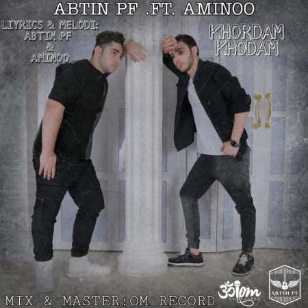 Abtin Pf & Aminoo – Khordaam Khodam